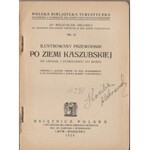 Orłowicz Mieczysław, Ilustrowany przewodnik po Ziemi Kaszubskiej od Chojnic i Starogardu po morze