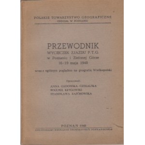 Gadomska-Czekalska Anna, Krygowski Bogumił, Zajchowska Stanisława, Przewodnik wycieczek zjazdu P.T.G. w Poznaniu i Zielonej Górze