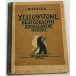 Szafer Władysław Yellowstone kraj gorących źródeł i niedźwiedzi