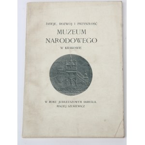 Szukiewicz Maciej Dzieje rozwój i przyszłość Muzeum Narodowego w Krakowie