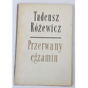 Różewicz Tadeusz, Przerwany egzamin