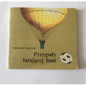 Orłowski Bolesław Przygody latającej bani