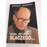 Jaruzelski Wojciech Stan wojenny Dlaczego... [Dedykacja autora]