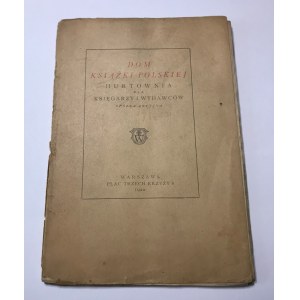 Dom Książki Polskiej. Hurtownia dla księgarzy i wydawców 1922 [Katalog]