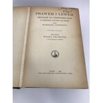 Łoziński Władysław Prawem i lewem Obyczaje na Czerwonej Rusi wyd. czwarte 1931