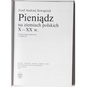 Szwagrzyk J. A., Pieniądz na ziemiach polskich X-XX w. 1990