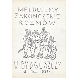 Meldujemy zakończenie rozmów w Bydgoszczy, Polska, 1981, druk NSZZ Solidarność