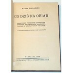 ŚLEŻAŃSKA- CO DZIŚ NA OBIAD wyd. 1936