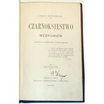 MATUSZEWSKI - CZARNOKSIĘSTWO I MEDYUMIZM wyd. 1896
