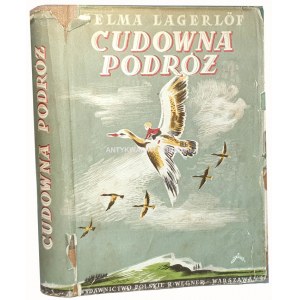 LAGERLOF- CUDOWNA PODRÓŻ  wyd. 1948r. ilustracje Szancer, obwoluta