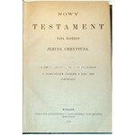 NOWY TESTAMENT PANA NASZEGO JEZUSA CHRYSTUSA, WYD. 1894