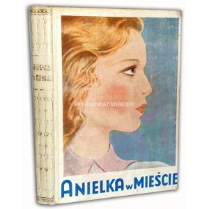ZAWISZA-KRASUCKA- ANIELKA W MIEŚCIE wyd. 1934