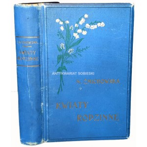 ŻMICHOWSKA- KWIATY RODZINNE wyd. 1912