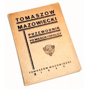 DEKOWSKI, JASTRZĘBSKI- TOMASZÓW MAZOWIECKI PRZEWODNIK PO MIEŚCIE I OKOLICY wyd. 1935