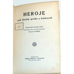 KINGSLEY- HEROJE CZYLI KLECHDY GRECKIE O BOHATERACH wyd. 1935, ilustracje i okładka: Studio Levitt i Him