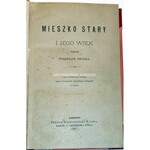 SMOLKA- MIESZKO STARY I JEGO WIEK wyd. 1881
