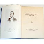 POBÓG-MALINOWSKI- JÓZEF PIŁSUDSKI 1867-1901 W podziemiach konspiracji