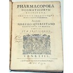 DU CHESNE - PHARMACOPOEA DOGMATICORUM RESTITUTA, PRETIOSIS SELECTISQUE HERMETICORUM FLORIBUS ABUNDE wyd. 1608 polonica