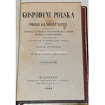 TWAROWSKA - GOSPODYNI POLSKIEJ KUCHNI, CZYLI PORADNIK DLA NIEWIAST OBEJMUJĄCY PRZEPISY KUCHENNE WYPRÓBOWANE I RÓŻNE SEKRETA GOSPODARSKIE POPRZEDZONE WSTĘPEM O PORZĄDKU DOMU wyd. 1867