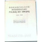 DZIESIĘCIOLECIE INTENDENTURY POLSKIEJ SIŁY ZBROJNEJ 1918-1928