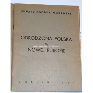 OSÓBKA-MORAWSKI - ODRODZONA POLSKA W NOWEJ EUROPIE