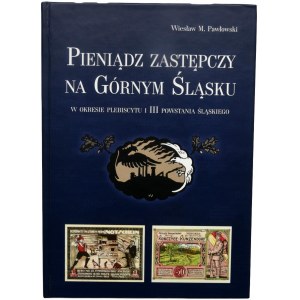 W.M. Pawłowski - Pieniądz zastępczy na Górnym Śląsku