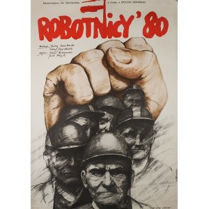 Andrzej Pągowski (Ur. 1953), ROBOTNICY’ 80 - Plakat filmowy, 1980