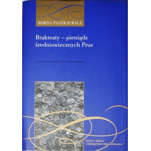 B. Paszkiewicz, Brakteaty-pieniądz średniowiecznych Prus