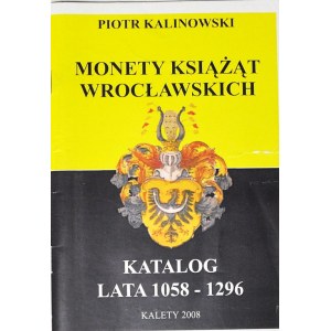 P. Kalinowski, Katalog monet książąt wrocławskich 1058-1296