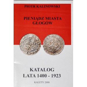 P. Kalinowski, Katalog monet miasta Głogów 1400-1923