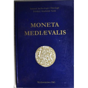 MONETA MEDIAEVALIS, Studia numizmatyczne ofiarowane prof. Suchodolskiemu w 65r. urodzin