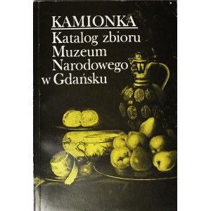 E. Kilkarska, katalog zbioru kamionki w Muzeum Narodowym w Gdańsku