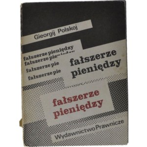 G. Polskoj, Fałszerze pieniędzy