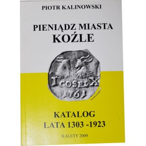 P. Kalinowski, Katalog pieniądz miasta Koźle 1303-1923