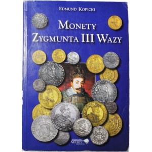 Edmund Kopicki - Monety Zygmunta III Wazy