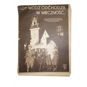 [PIŁSUDSKI] Gdy wódz odchodził w wieczność... Album pamiątkowe uroczystości pogrzebowych Józefa Piłsudskiego w Warszawie i Krakowie 1935