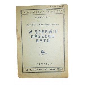 BUDZIŃSKA TYLICKA Justyna - W sprawie naszego bytu, Biblioteka nowości zeszyt Nr 1