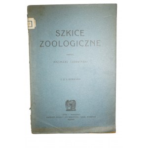 CZERWIŃSKI Kazimierz - Szkice zoologiczne , Lwów 1921r.