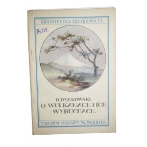DYAKOWSKI Bogdan - O wulkanach i ich wybuchach, 1928r., Biblioteczka przyrodnicza