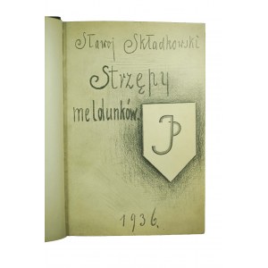 SKŁADKOWSKI Sławoj Felicjan - Strzępy meldunków , 1936r., wydanie I , RZADKIE