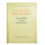 SZOBER Stanisław - Słownik ortoepiczny Jak mówić i pisać po polsku, 1937r.
