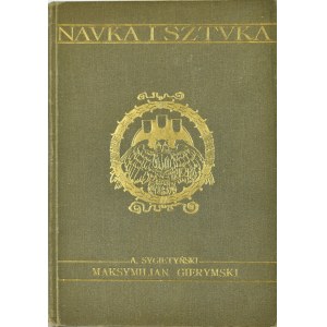 A. Segietyński, NAUKA I SZTUKA. TOM IV. MAKSYMILIAN GIERYMSKI