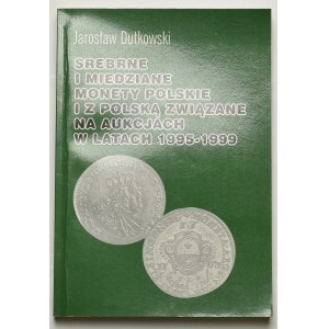 Dutkowski J., Srebrne i miedziane monety polskie i z Polską związane na aukcjach w latach 1995-1999