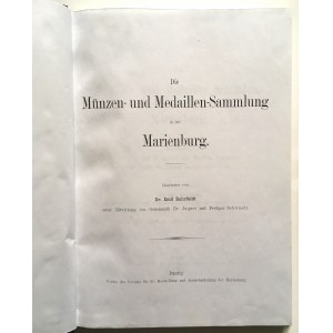 Emil Bahrfeldt - Die Münzen und Medaillen-Sammlung in der Marienburg