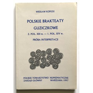 Kopicki Wiesław, Polskie brakteaty guziczkowe od 2 połowy XIII do 1 połowy XIV wieku