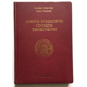 Jarosław Dutkowski-Adam Suchanek, Corpus Nummorum Civitatis Thorunensis, LIMITOWANE WYDANIE - z atografami