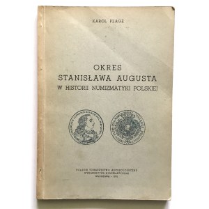 Karol Plage, Okres panowania Stanisława Augusta w historii numizmatyki polskiej - reprint