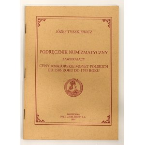 Józef Tyszkiewicz, Podręcznik Numizmatyczny zawierający ceny amatorskie monet polskich