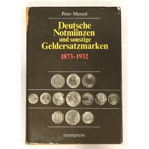 Menzel Peter, Deutsche Notmünzen uns sonstige Geldersatzmarken 1873-1932