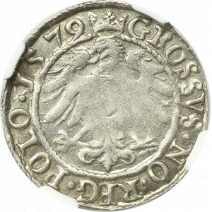 Stefan Batory, Grosz 1579, Olkusz - RZADKOŚĆ - NGC AU55